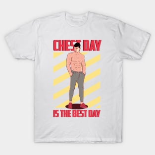 Chest Day Is The Best Day. T-Shirt